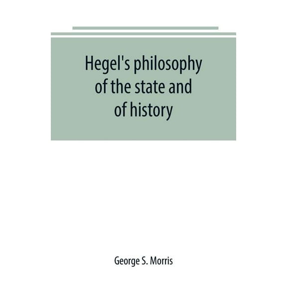 Hegel's philosophy of the state and of history, (Paperback)