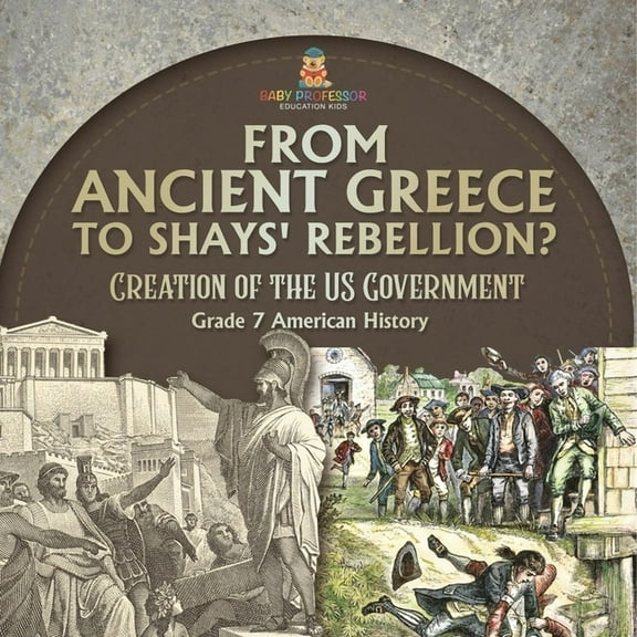How Did the US Government Come to Be? Creation of the US Government Grade 7 Children's Government Books, (Paperback)