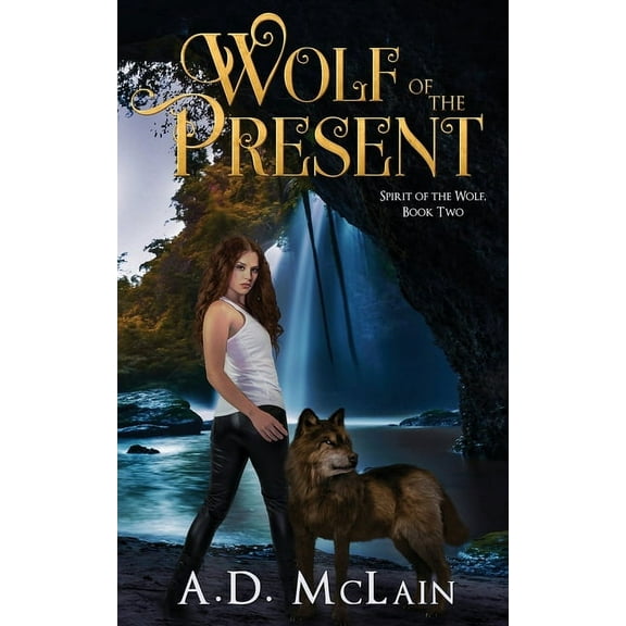 Spirit of the Wolf: Wolf Of The Present (Series #2) (Paperback)