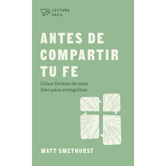 Lectura FÃ¡cil Antes de Compartir Tu Fe: Cinco Formas de Estar Listo Para Evangelizar, (Paperback)