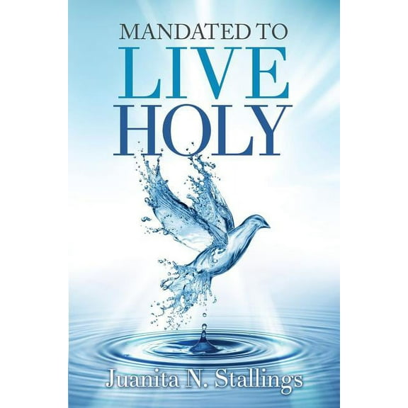 Mandated to Live Holy (Paperback)
