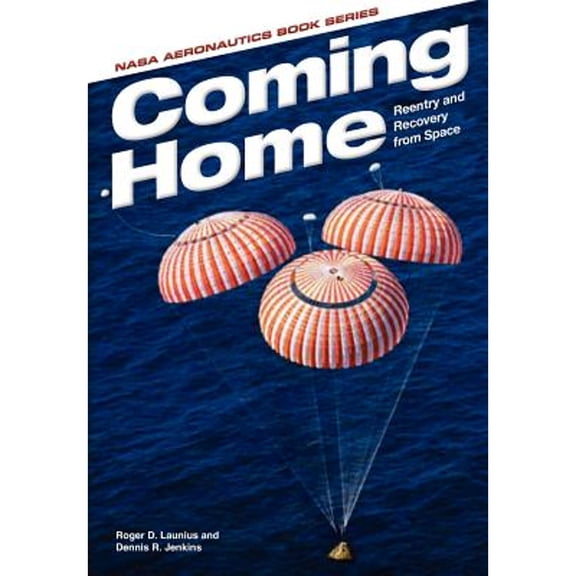 Coming Home: Reentry and Recovery From Space (Paperback)