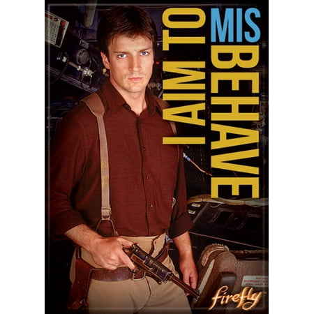 

Firefly Serenity Mal I Aim To Misbehave Magnet 72463F