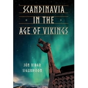 Scandinavia in the Age of Vikings (Hardcover)