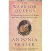 Warrior Queens: The Legends and the Lives of the Women Who Have Led Their Nations to War (Paperback)