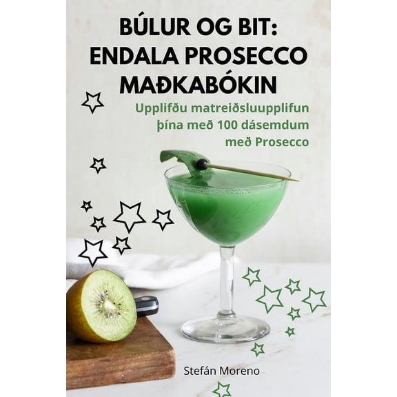 Búlur Og Bit: Endala Prosecco Maðkabókin, (Paperback)