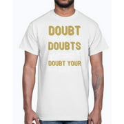 Doubt your doubts before you doubt your faith - Christian Cotton Tee