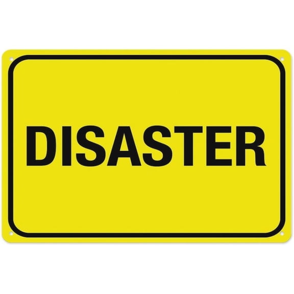 Disaster Sign 8"x12" - Aluminum Tin Warning for Home Outdoor Garden, High-Visibility Emergency Decor for Facility