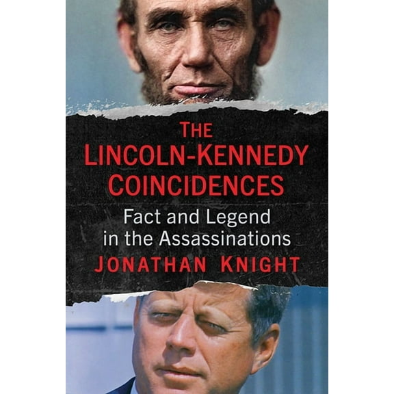 The Lincoln-Kennedy Coincidences: Fact and Legend in the Assassinations, (Paperback)
