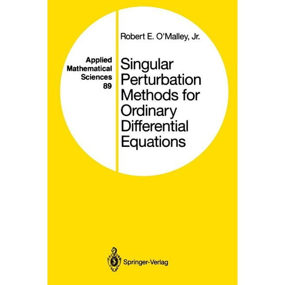 Applied Mathematical Sciences Singular Perturbation Methods for Ordinary Differential Equations, Book 89, (Paperback)