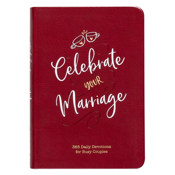 Celebrate Your Marriage: 365 Daily Devotions for Busy Couples, (Hardcover)