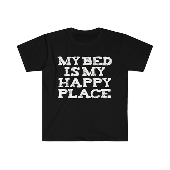 My Bed is my Happy Place Unisex T-shirt S-3XL Lazy Napping Naps