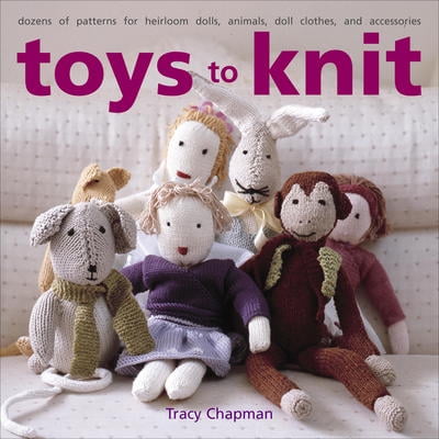 Pre-Owned Toys to Knit: Dozens of Patterns for Heirloom Dolls, Animals, Doll Clothes, and Accessories (Paperback) 030733659X 9780307336590