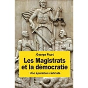 Les Magistrats et la dmocratie: Une puration radicale French Edition Paperback 1539358887 9781539358886 George Picot