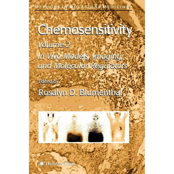 Methods in Molecular Medicine Chemosensitivity: Volume II: In Vivo Models, Imaging, and Molecular Regulators, Book 111, (Paperback)