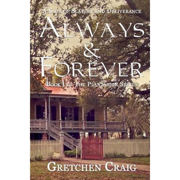 Pre-Owned Always & Forever: A Saga of Slavery and Deliverance: Volume 1 (The Plantation Series) Paperback