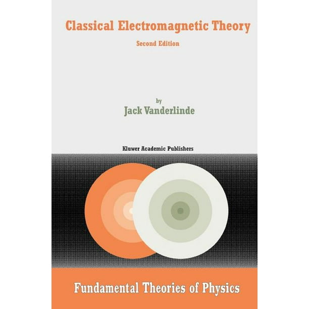 Fundamental Theories Of Physics Classical Electromagnetic Theory Paperback Walmart Com Walmart Com Fundamental Theories Of Physics Classical Electromagnetic Theory Paperback Walmart Com Walmart Com