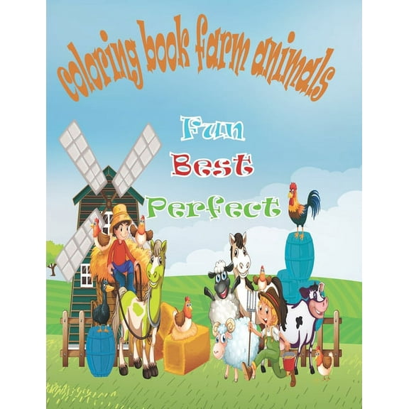 coloring book farm animals fun best perfect: FOR kids (Fun best Perfect Coloring Pages of Animals on the Farm) (Paperback)