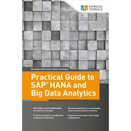 Practical Guide to SAP HANA and Big Data Analytics - (Best Data Analytics Tools)