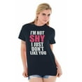 thumbnail image 5 of Not Shy Don't Like You Sarcasm Funny Women's Graphic T Shirt Tees Brisco Brands X, 5 of 5