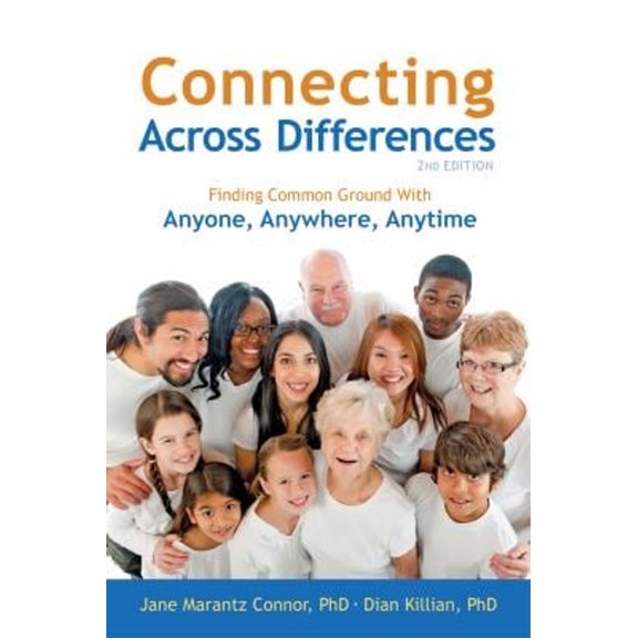 Pre-Owned Connecting Across Differences: Finding Common Ground with Anyone, Anywhere, Anytime (Paperback) 1892005247 9781892005243