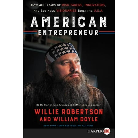 American Entrepreneur : How 400 Years of Risk-Takers, Innovators, and Business Visionaries Built the