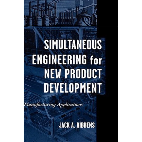 Pre-Owned Simultaneous Engineering for New Product Development: Manufacturing Applications, (Hardcover)