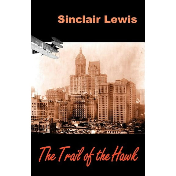 The Trail of the Hawk (Paperback) by Sinclair Lewis