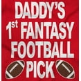 thumbnail image 2 of Daddy's Fantasy Football Pick Sports Toddler Boy Girl T Shirt Infant Toddler Brisco Brands 18M, 2 of 6
