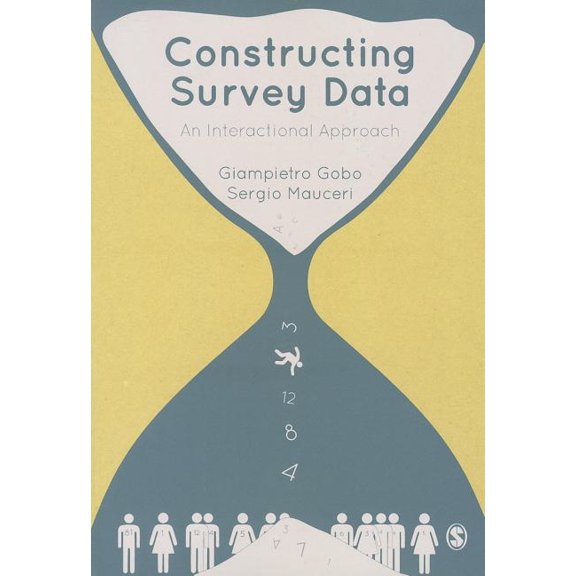 Constructing Survey Data: An Interactional Approach, (Paperback)