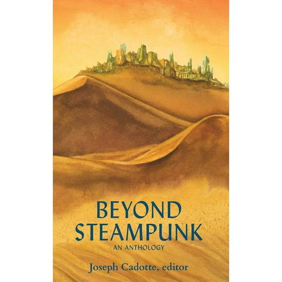 Beyond Steampunk Beyond Steampunk, Book 1, (Paperback)