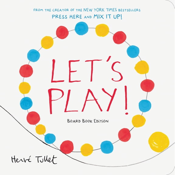 Herve Tullet Let's Play!: Board Book Edition, (Board Book)