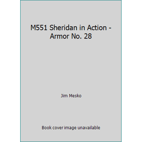 Pre-Owned M551 Sheridan in Action - Armor No. 28 (Paperback) 0897472535 9780897472531