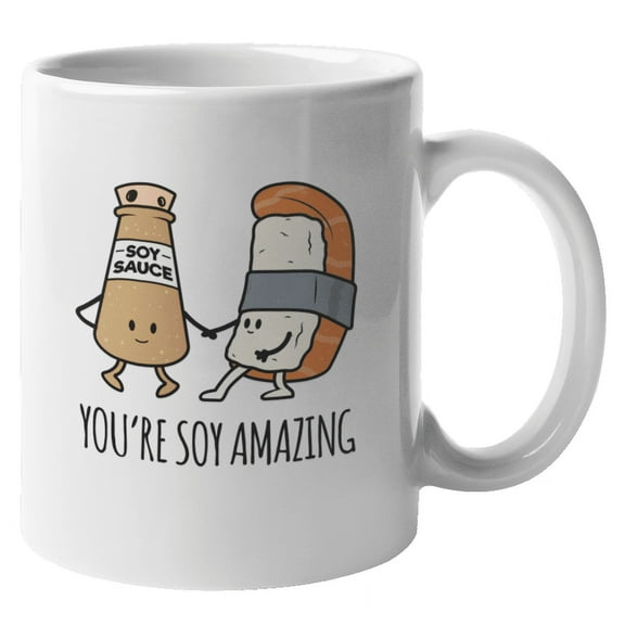 You're Soy Amazing feat. Sushi, Valentines Day Coffee & Tea Mug or Stuff (11oz)