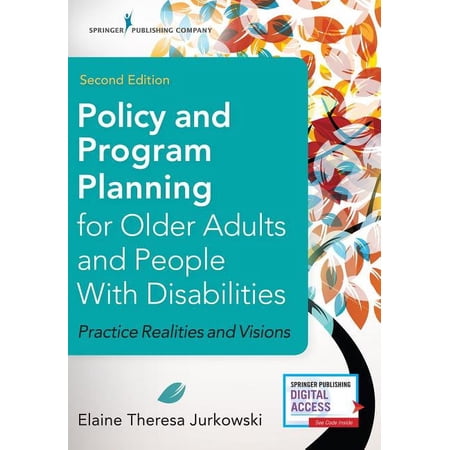 Policy and Program Planning for Older Adults and People with Disabilities: Practice Realities and Visions, (Paperback)