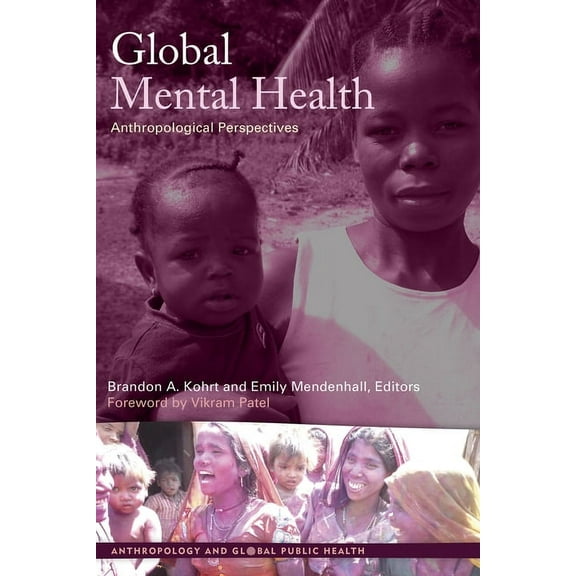 Anthropology and Global Public Health Global Mental Health: Anthropological Perspectives, Book 02, (Paperback)