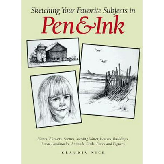 Pre-Owned Sketching Your Favorite Subjects in Pen and Ink (Hardcover) 0891344721 9780891344728