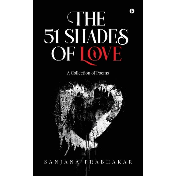 The 51 Shades of Love: A Collection of Poems, (Paperback)