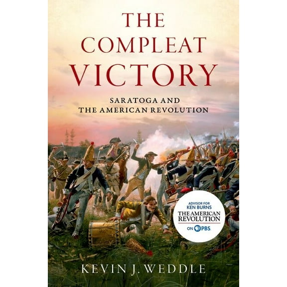 Pivotal Moments in American History The Compleat Victory: Saratoga and the American Revolution, (Paperback)