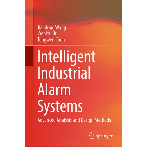Intelligent Industrial Alarm Systems: Advanced Analysis and Design Methods, (Hardcover)