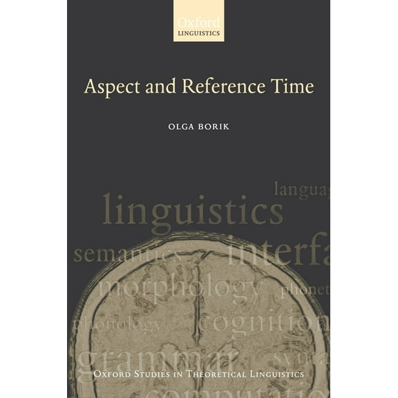 Oxford Studies in Theoretical Linguistic Aspect and Reference Time, Book 13, (Paperback)
