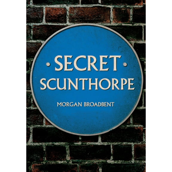 Secret: Secret Scunthorpe (Paperback)