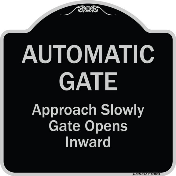 SignMission A-DES-BS-1818-9863 18 x 18 in. Designer Series Sign - Automatic Gate Approach Slowly Gate Opens Inward, Black & Silver