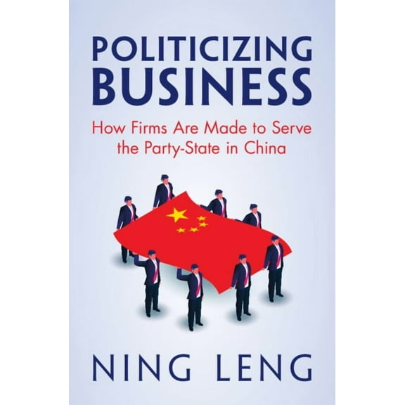 Politicizing Business, (Hardcover)