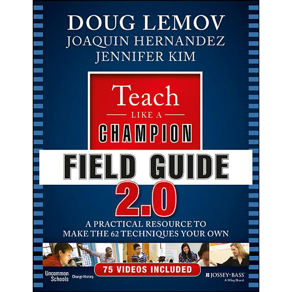 Teach Like a Champion Field Guide 2.0 A Practical Resource to Make