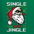 thumbnail image 6 of Wild Bobby, Santa Single and Ready to Jingle Christmas Sweater Unisex Crewneck Graphic Sweatshirt, Kelly, XX-Large, 6 of 6
