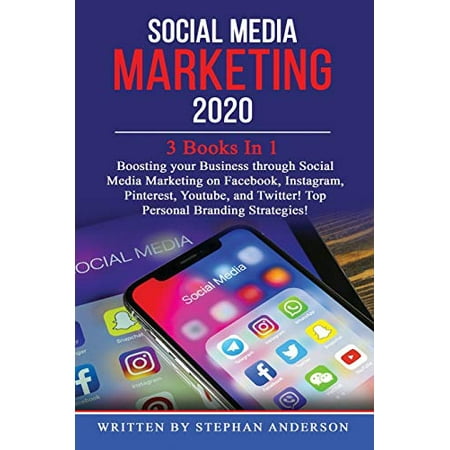 Pre-Owned Social Media Marketing 2020: 3 Books In 1: Boosting your Business through Social Media Marketing on Facebook, Instagram, Pinterest, Youtube, and Twitter! Top Paperback