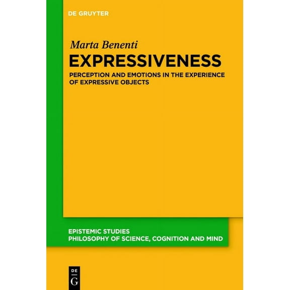 Epistemic Studies Expressiveness: Perception and Emotions in the Experience of Expressive Objects, Book 45, (Hardcover)