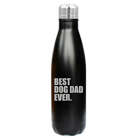 MIP Brand 17 oz. Double Wall Vacuum Insulated Stainless Steel Water Bottle Travel Mug Cup Best Dog Dad Ever