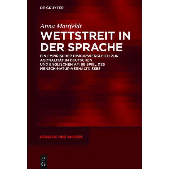 Sprache Und Wissen (Suw) Wettstreit in der Sprache, Book 32, (Hardcover)